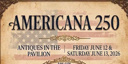 Americana 250: Antiques in the Pavilion