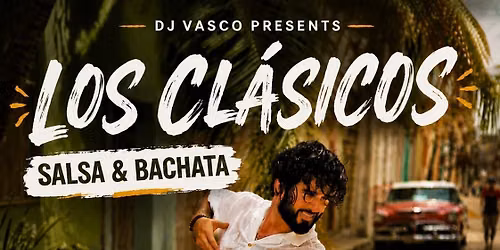 Los Cl\u00e1sicos - Party Bachata & Salsa + Workshop Cuban Salsa Rueda by Carlos
