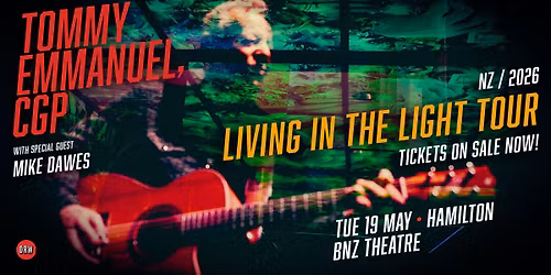 Tommy Emmanuel, CGP - Living In The Light Tour | BNZ Theatre, Hamilton