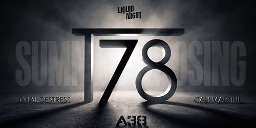Liquid Night: Summer Closing with T78