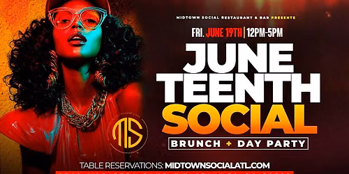 Juneteenth Celebration Brunch & Day Party | Midtown Social ATL