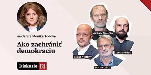 Le\u0161ko, \u0160ime\u010dka, Hud\u00e1k, Kostoln\u00fd: Ako zachr\u00e1ni\u0165 demokraciu