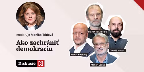 Le\u0161ko, \u0160ime\u010dka, Hud\u00e1k, Kostoln\u00fd: Ako zachr\u00e1ni\u0165 demokraciu
