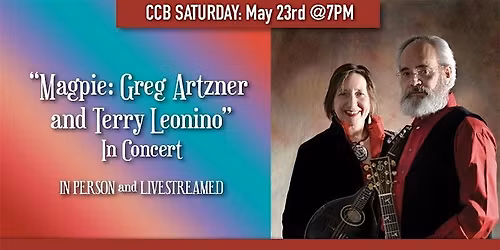 Magpie: Greg Artzner and Terry Leonino  (IN PERSON and LIVESTREAMED)