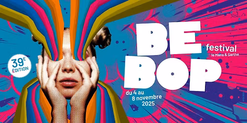 FESTIVAL BEBOP 2025 \/\/ 39\u00c8ME \u00c9DITION - CENTRE DES EXPOSITIONS - LE MANS