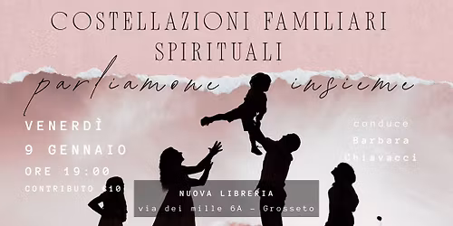 L'ESPERIENZA DELLE COSTELLAZIONI FAMILIARI SPIRITUALI. Parliamone insieme