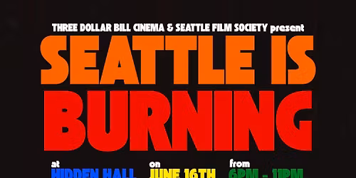 SEATTLE IS BURNING!