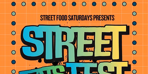 Street Food Saturdays: Street Eats Fest 