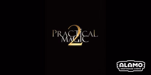 Midnight Margaritas: Practical Magic 2 at Alamo Drafthouse