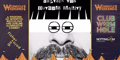 Captain "The Butcher" Reality: Under the Manhood @ Wormhole Weekend