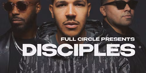 Full Circle: Disciples