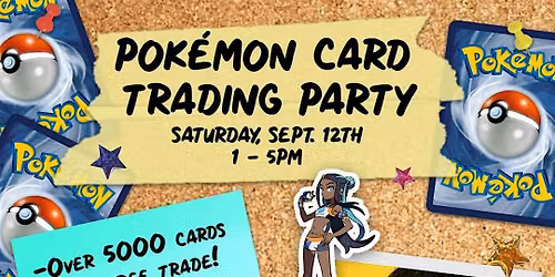 Pok\u00e9mon Card Trading Party!