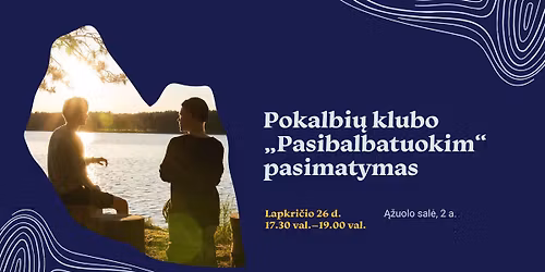 Pokalbi\u0173 klubo \u201ePasibalbatuokim\u201c susitikimas