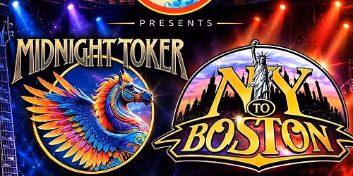 NY to Boston & Midnight Toker: Tribute to Boston AND Steve Miller Band