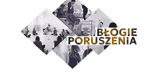 B\u0142ogie Poruszenia - jednodniowe warsztaty jogi i terapii ta\u0144cem i ruchem