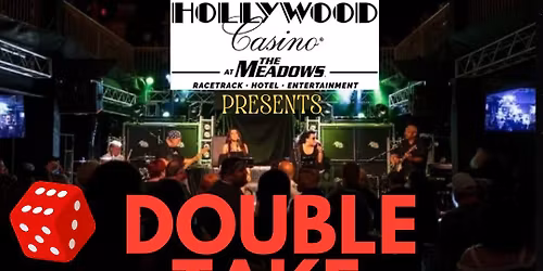 Double Take Plays the "Hollywood Casino at The Meadows"  H Lounge