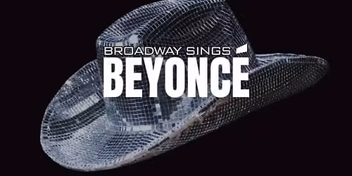 Broadway Sings\u00ae: Beyonc\u00e9