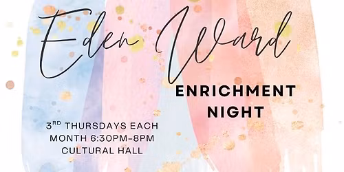 Enrichment Night-Eden Ward Relief Society