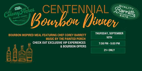 Centennial Bourbon Dinner \ud83e\udd43 (21+ event)
