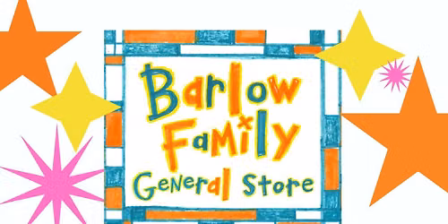 Pop Up Event with The Barlow Family General Store