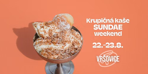 Krupi\u010dn\u00e1 ka\u0161e Sundae Weekend