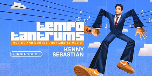 Tempo Tantrums - Kenny Sebastian (Comedy Show)
