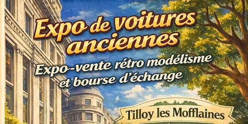 Expo  voitures anciennes expo vente r\u00e9tro mod\u00e9lisme et bourse d \u00e9change 