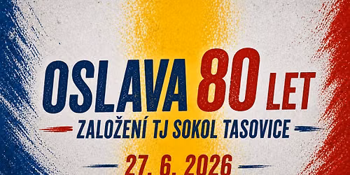 Oslava 80 let zalo\u017een\u00ed TJ Sokol Tasovice