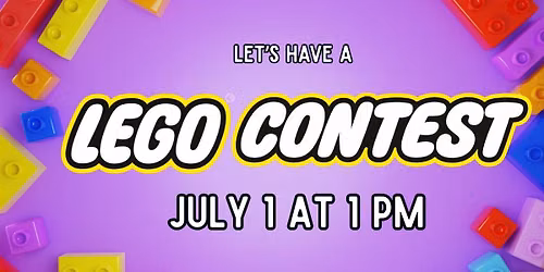 Lego Contest! (Ages 5-12)