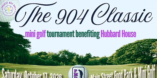 The 904 Classic, Project May Day's Mini Golf Tournament to Benefit Hubbard House