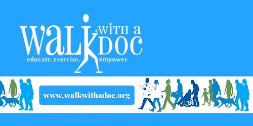 Monthly Walk with a Doc Walk