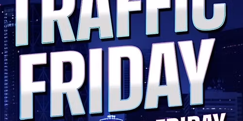 TRAFFIC FRIDAY THE PARTY
