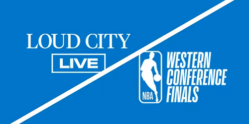 Loud City Live Experience for Western Conf. Finals Series Game 4