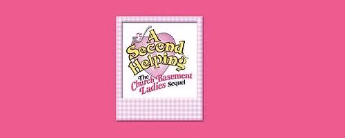 A Second Helping: The Church Basement Ladies Sequel!