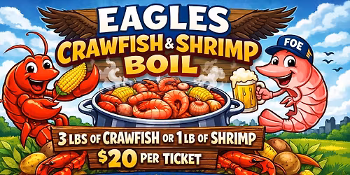 \ud83e\udd9e\ud83d\udd25Eagles Annual Crawfish & Shrimp Boil!\ud83d\udd25\ud83e\udd90