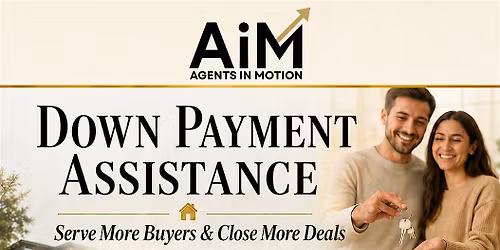 AiM | Down Payment Assistance - Serve More Buyers & Close More Deals