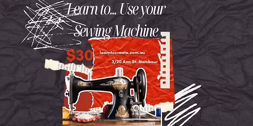 Learn to... Use your Sewing Machine Workshop