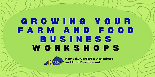 Growing Your Farm and Food Business Workshop - Daviess County