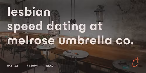 Friend or Flame Lesbian Speed Dating | Melrose Umbrella Co | WeHo