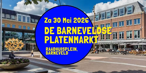 De Barneveldse Platenmarkt - zaterdag 30 mei, Raadhuisplein, Barneveld
