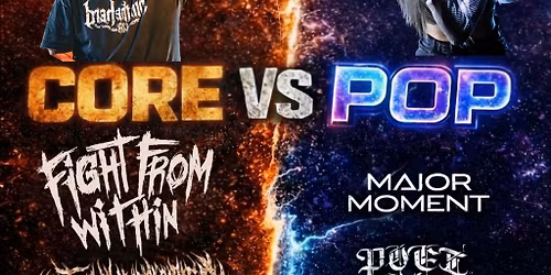 Core vs Pop - Fight From Within vs Major Moment