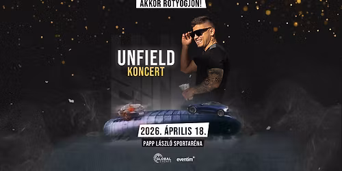 UNFIELD KONCERT - AR\u00c9NA - 2026.04.18.