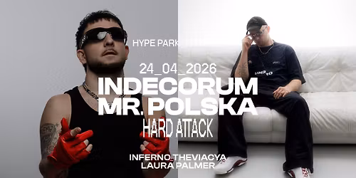 HARD ATTACK: INDECORUM, MR.POLSKA (hard techno special set)