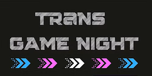 Trans Game Night