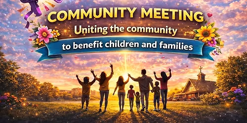Community Meeting - Uniting to benefit children and families