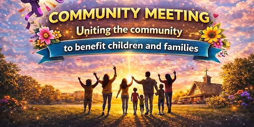 Community Meeting - Uniting to benefit children and families