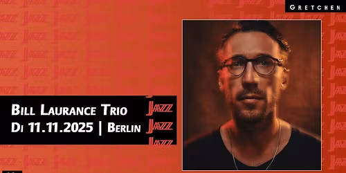 BILL LAURANCE TRIO - Gretchen, Berlin