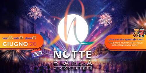 Notte Bianca Vigodarzere 2026