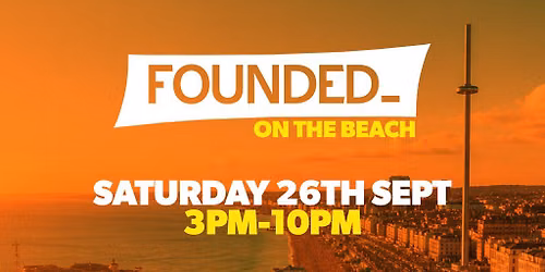Founded On The Beach - Brighton