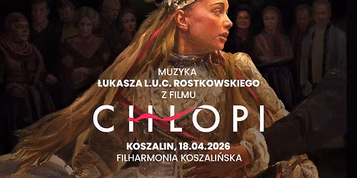 Koszalin: Koncert multimedialny "Muzyka z filmu Ch\u0142opi" na \u017cywo z animowanym malarstwem